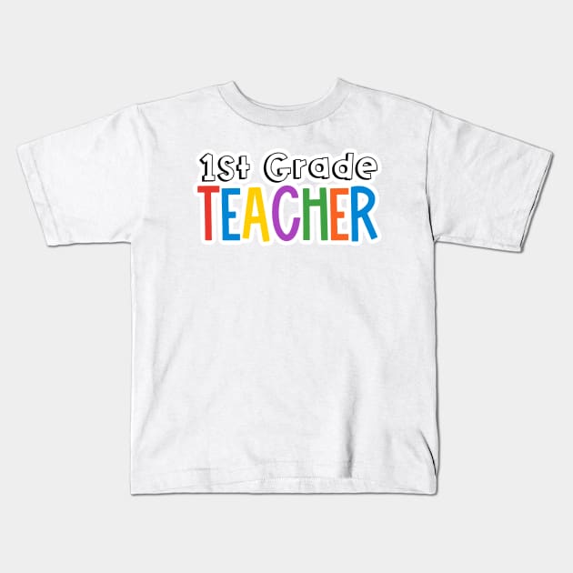 Rainbow 1st Grade Teacher Kids T-Shirt by broadwaygurl18